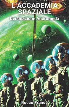 L'Accademia Spaziale: Destinazione Andromeda
