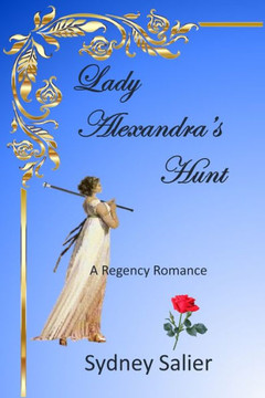 Lady Alexandra's Hunt: A Regency Romance about one lady's hunt for love