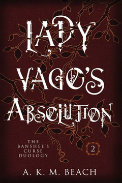 Lady Vago's Absolution: The Banshee's Curse Duology Book Two