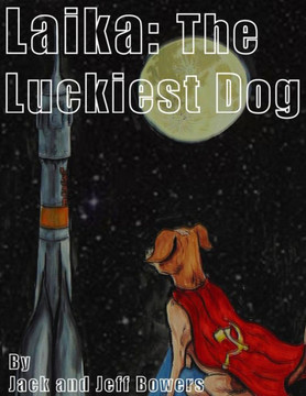 Laika: The Luckiest Dog
