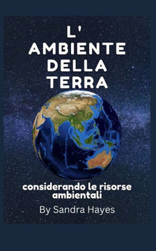 L'ambiente della Terra: Considerando le risorse ambientali L'ambiente della Terra: Considerando le risorse ambientali