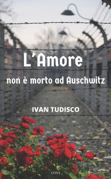 L'amore non è morto ad Auschwitz