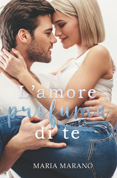 L'amore profuma di te
