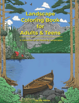 Landscape Coloring Book for Adults and Teens: A Collection of 40 Relaxing Landscapes