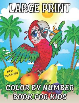 Large Print Color By Number BookFor Kids: Easy Kids Coloring Color By Number: Butterflies, Flowers & Birds (Beautiful Kids Coloring Books) - Large Print