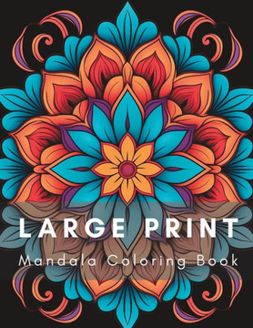 Large Print Mandala Coloring Book: Relaxing and Easy Mandala Coloring Book