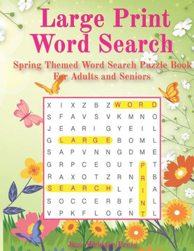 Large Print Word Search: Spring Themed Word Search Puzzle Book For Adults and Seniors