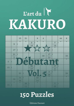 L'art du Kakuro Débutant Vol.5