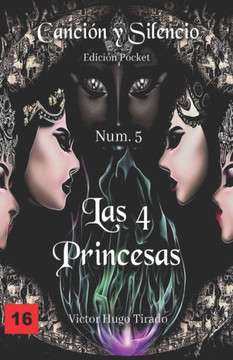 Las 4 Princesas: (Canción y Silencio Edición Pocket n° 5)