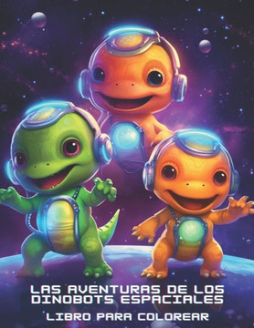 Las Aventuras de los Dinobots Espaciales