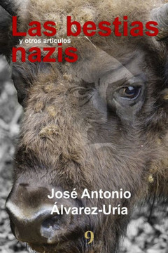 Las bestias nazis: y otros artículos