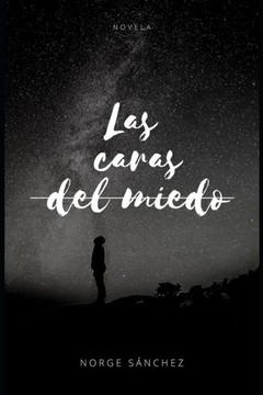 Las caras del miedo: Novela