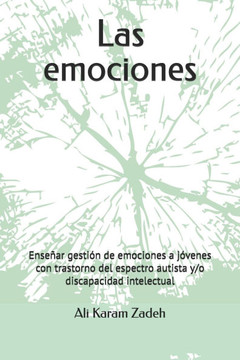 Las emociones: Enseñar gestión de emociones a jóvenes con trastorno del espectro autista y/o discapacidad intelectual