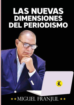 Las nuevas dimensiones del periodismo Las nuevas dimensiones del periodismo