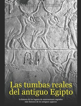 Las tumbas reales del antiguo Egipto: la historia de los lugares de enterramiento sagrados más famosos de los antiguos egipcios