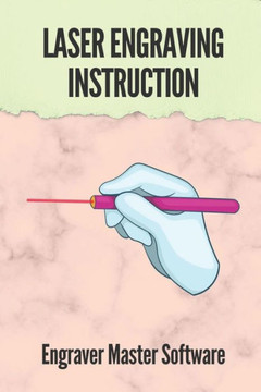 Laser Engraving Instruction: Engraver Master Software: Vcarve Engraving Software