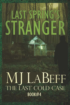 Last Spring's Stranger: The Last Cold Case Book #4