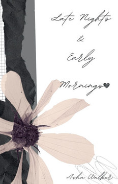 Late Nights and Early Mornings