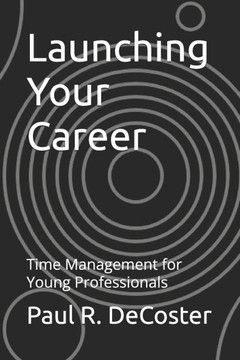 Launching Your Career: Time Management for Young Professionals