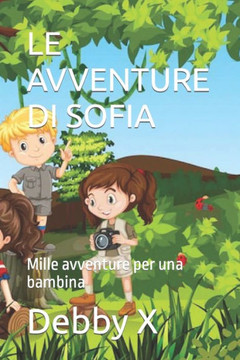 Le Avventure Di Sofia: Mille avventure per una bambina