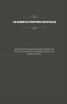 Le guide ultime des cocktails