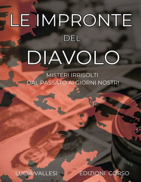 Le Impronte del Diavolo: Misteri Irrisolti Dal Passato AI Giorni Nostri