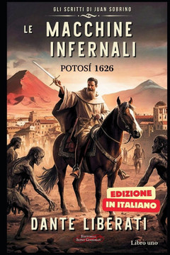 Le Macchine Infernali, Potosí 1626: Un emozionante romanzo storico sul lato oscuro della colonia spagnola in America.