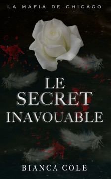 Le Secret Inavouable: Une Romance Interdite Sombre Mafia