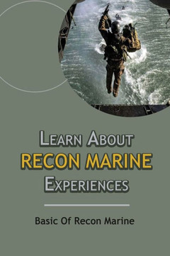 Learn About Recon Marine Experiences: Basic Of Recon Marine