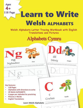 Learn to Write Welsh ALPHABETS: Welsh Alphabets Letter Tracing Workbook with English Translations and Pictures Alphabets Cymru Learn the Welsh Alphabe