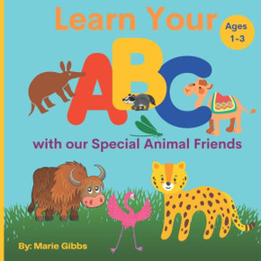 Learn Your ABC with our Special Animal Friends: Fun Animal Facts From A thru Z
