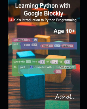 Learning Python with Google Blockly: A Kid's Introduction to Python Programming
