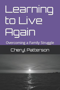 Learning to live again: Overcoming a family struggle
