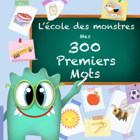 L'école des Monstres: Mes 300 premiers mots