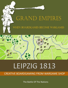 Leipzig 1813: The Battle of the Nations Leipzig 1813: The Battle of the Nations
