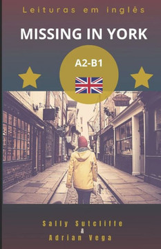 Leituras em Inglês: Missing in York Leituras em Inglês: Missing in York