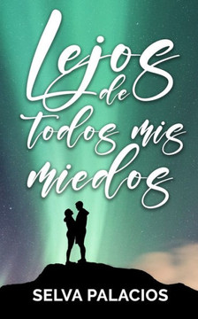 Lejos de todos mis miedos
