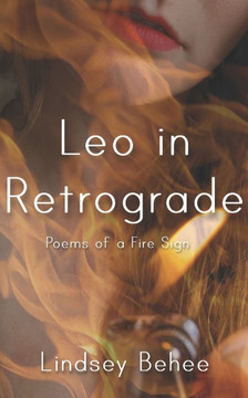 Leo in Retrograde: Poems of a Fire Sign