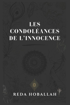 Les Condoléances de l'innocence: Nouvelle édition