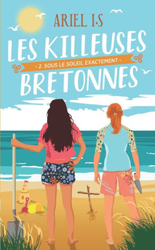 Les Killeuses Bretonnes; sous le soleil exactement: épisode 2