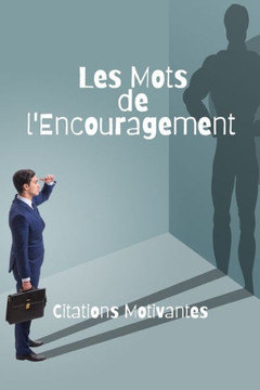 Les Mots de l'Encouragement: Citations Motivantes