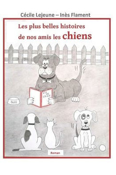 Les plus belles histoires de nos amis les chiens
