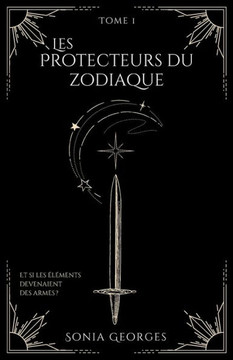 Les protecteurs du zodiaque: Tome 1- La trilogie du zodiaque