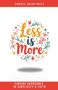 Less is More: Finding Abundance in Simplicity & Faith