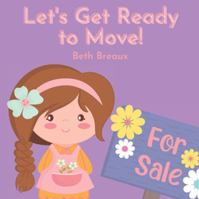 Let's Get Ready to Move!: Story to Prepare Children to Move to a New House