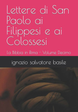 Lettere di San Paolo ai Filippesi e ai Colossesi: La Bibbia in Rima - Volume Decimo