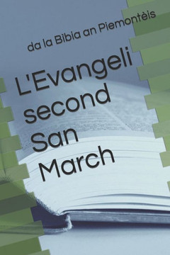 L'Evangeli second San March: da la Neuva Bibia an lenga piemontèisa