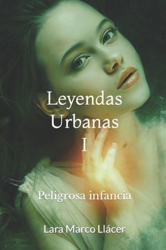 Leyendas Urbanas I: Peligrosa infancia