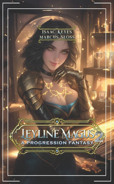 Leyline Magus 2: An Isekai Progression Fantasy
