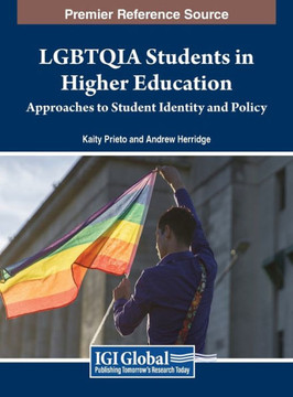 LGBTQIA Students in Higher Education: Approaches to Student Identity and Policy